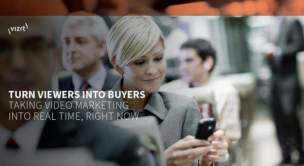 Turn viewers into buyers taking video marketing into real time, right now